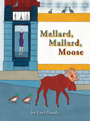 cover image of Mallard, Mallard, Moose